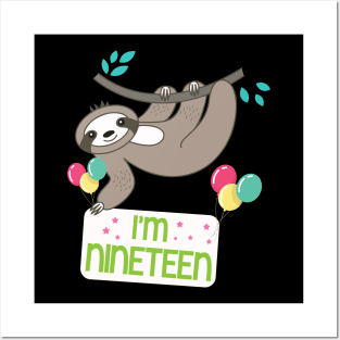Cute Sloth On Tree I'm Nineteen Years Old Born 2001 Happy Birthday To Me 19 Years Old Posters and Art